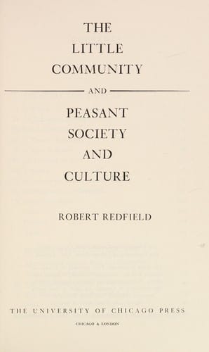 The little community, and Peasant society and culture