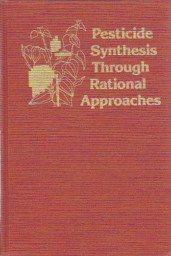 Pesticide Synthesis Through Rational Approaches (Acs Symposium Series)