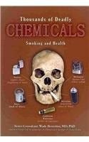 Thousands of Deadly Chemicals: Smoking and Health (Tobacco: the Deadly Drug)