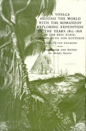 A voyage around the world with the Romanzov exploring expedition in the years 1815-1818 in the brig Rurik, Captain Otto von Kotzebue