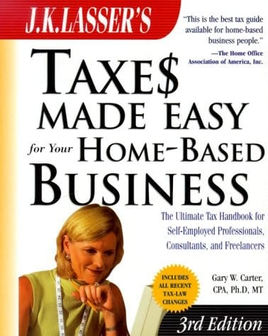 J.K. Lasser's Taxes Made Easy for Your Home-Based Business (J. K. Lasser's from Ebay to Mary-Kay: Taxes Made Easy for Your Home-Based Business)