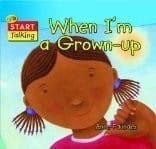 When I'm a Grown Up (Start Reading and Talking)
