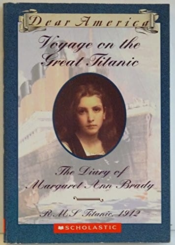 Voyage on the Great Titanic, the Diary of Margaret Ann Brady