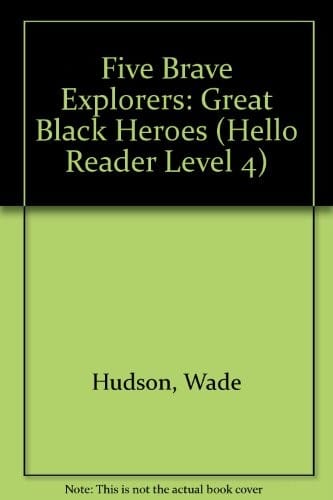 Five Brave Explorers: Great Black Heroes (Hello Reader Level 4)