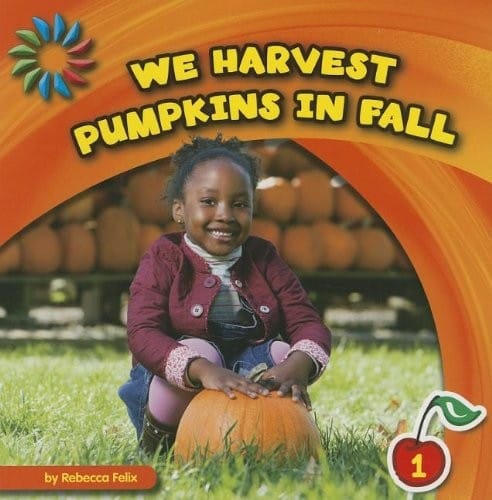 We Harvest Pumpkins in Fall (Let's Look at Fall)