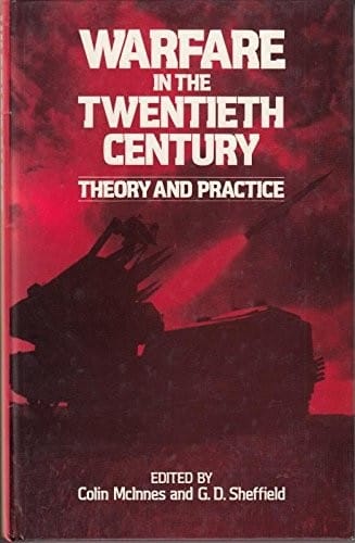Warfare in the twentieth century: Theory and practice