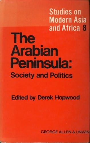 Arabian Peninsula: Society and Politics (Study in Modern Asia & Africa)