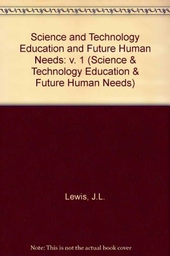 Science and technology education and future human needs