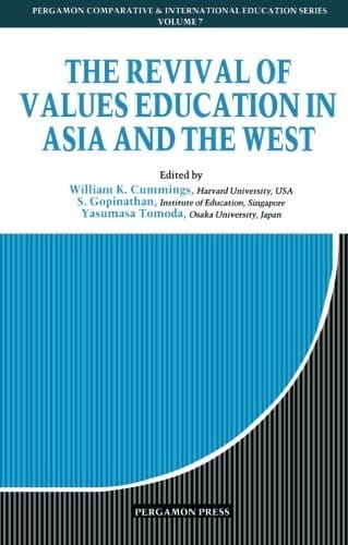 The Revival of Values Education in Asia & the West (Comparative and International Education Series)