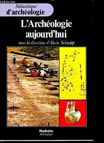 L'Archéologie aujourd'hui