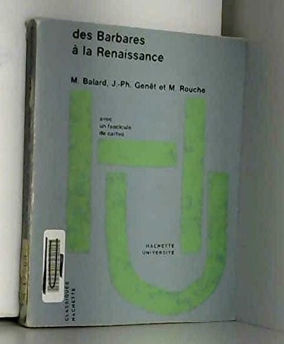 Des Barbares à la Renaissance : Moyen âge occidental (Collection Hachette université)