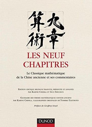 Les neuf chapîtres : Le classique mathématique de la Chine ancienne et ses commentaires