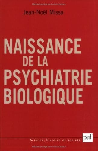 Naissance de la psychiatrie biologique : Histoire des traitements des maladies mentales au XXe siècle