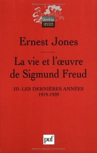 La vie et l'oeuvre de Sigmund Freud : Tome 3, Les dernières années de sa vie 1919-1939