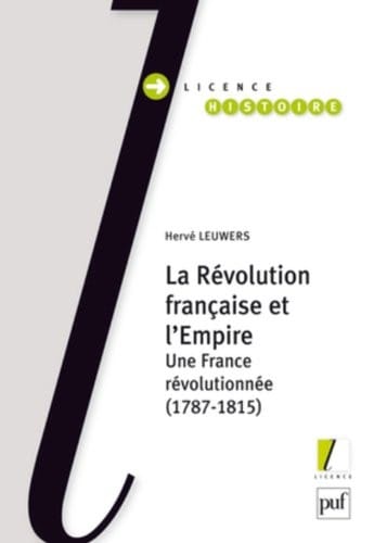 La Révolution française et l'Empire : Une France révolutionnée (1787-1815)