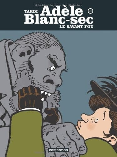 Adele Blanc-Sec 3/Le Savant Fou (French Edition)