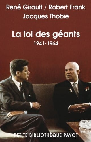 Histoire des relations internationales contemporaines : Tome 3, La loi des géants 1941-1964
