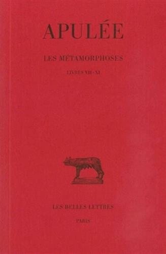 Apulee, Les Metamorphoses: Livres VII-XI: 3 (Collection Des Universites De France) (French and Latin Edition)
