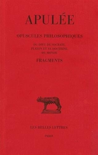 Opuscules philosophiques . Fragments (Collection Des Universites De France Serie Latine) (French Edition)