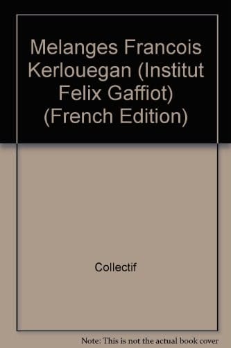 Mélanges François Kerlouégan (Institut Félix Gaffiot) (French Edition)