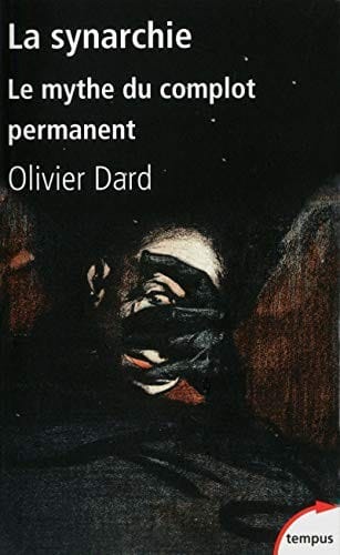La synarchie : Le mythe du complot permanent