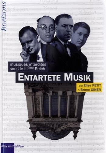Entartete Musik : Musiques interdites sous le IIIe Reich