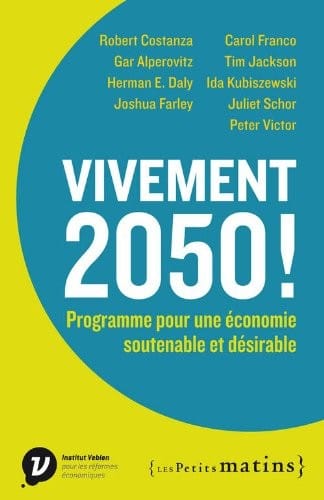 Vivement 2050 ! : Programme pour une économie soutenable et désirable