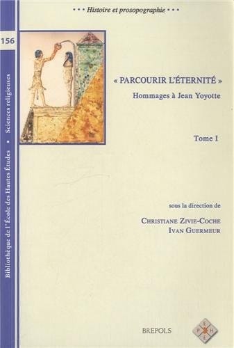 Parcourir L'Eternite: Hommages a Jean Yoyotte (Bibliotheque de L'Ecole Des Hautes Etudes, Sciences Religieu) (French Edition)