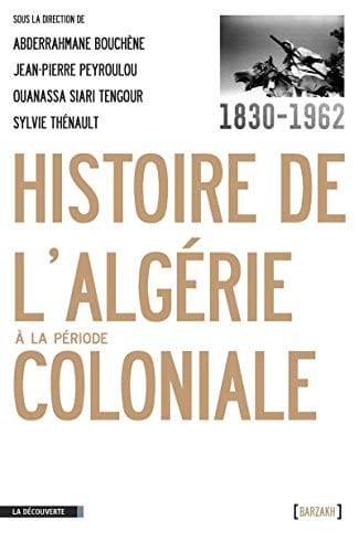 Histoire de l'Algérie à la période coloniale 1830-1962