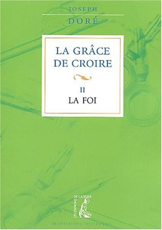 La grâce de croire, tome 2 : La foi