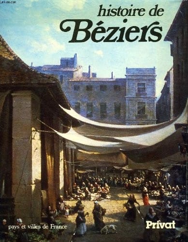 Histoire de Béziers (Pays et villes de France) (French Edition)