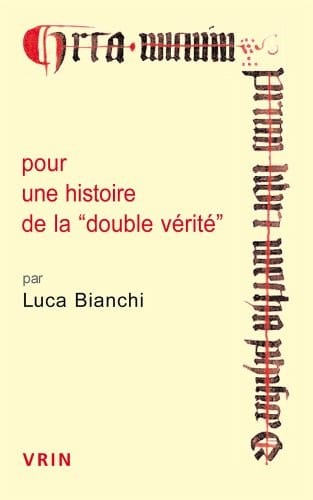 Pour Une Histoire de La Double Verite (Conferences Pierre Abelard) (French Edition)