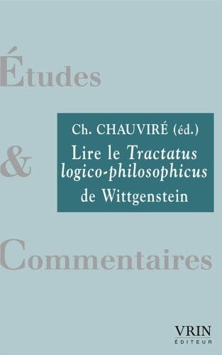 Lire le tractatus logico-philosophicus de wittgenstein (Etudes et Commentaires) (French Edition)
