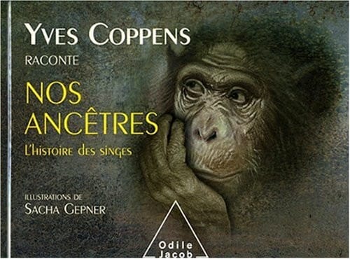 Yves Coppens raconte nos ancêtres : tome 1, L'histoire des singes