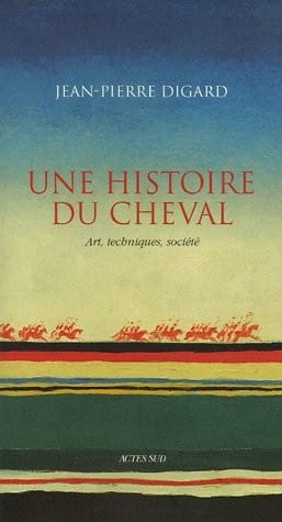 Une histoire du cheval : Art, techniques, société