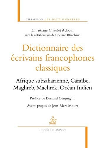Dictionnaire des Ã©crivains francophones classiques (French Edition)