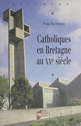 Catholiques en Bretagne au XXe siècle