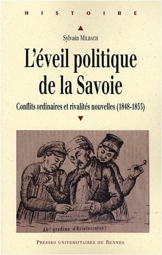 L'éveil politique de la Savoie (1848-1853) : Conflits ordinaires et rivalités nouvelles