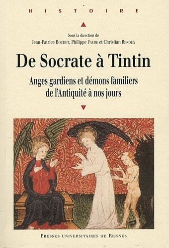 De Socrate à Tintin : Anges gardiens et démons familiers de l'Antiquité à nos jours