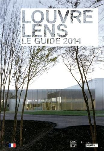 Louvre-Lens : Le guide 2014