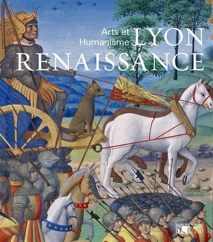 Lyon Renaissance: Arts et Humanisme (French Edition)