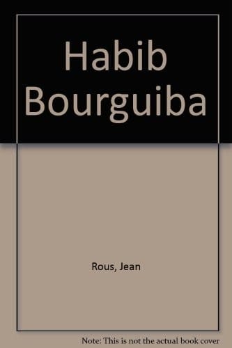 Habib Bourguiba (French Edition)