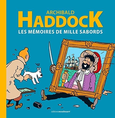 Archibald Haddock - Les mémoires de Mille Sabords (French Edition)