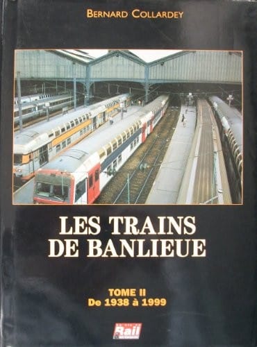 Les Trains de Banlieue. Tome 2: De 1938 a 1999