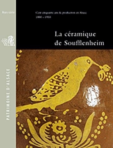 "la céramique de soufflenheim ; cent cinquante ans de production en Alsace"