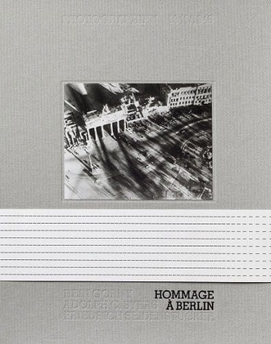 Hommage a Berlin. Photographien 1945/ 1946: Hein Gorny, Adolph C Byers und Friedrich Seidenstucker