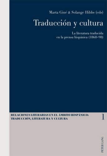 Traducción y cultura: La literatura traducida en la prensa hispánica (1868-98) (Relaciones literarias en el ámbito Hispánico) (Spanish Edition)