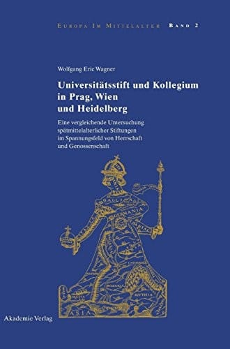 Universitätsstift und Kollegium in Prag, Wien und Heidelberg