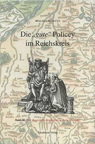 Die Gute Policey Im Bayerischen Reichskreis Und in Der Oberpfalz (German Edition)