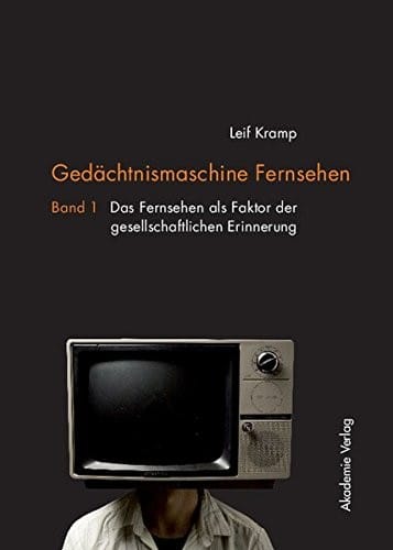 Gedächtnismaschine Fernsehen (German Edition)